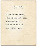 A.A. Milne - If You Live To Be 100, I Hope I Live To Be 100, Minus One Day - 11x14 Unframed Typography Book Page Print - Great Wedding and Anniversary Gift and Decor