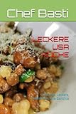 LECKERE USA KÜCHE: Einfache, Leckere, Traditionelle, Alte Gerichte