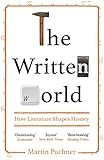 The Written World: How Literature Shapes History