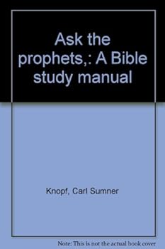 Hardcover Ask the prophets,: A Bible study manual Book