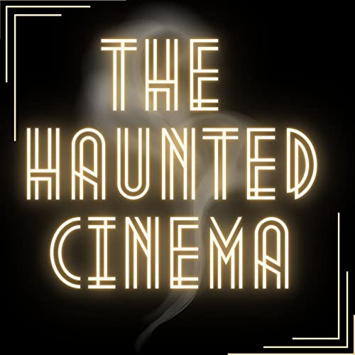 The Haunted Cinema Podcast cover art