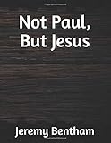 Not Paul, But Jesus