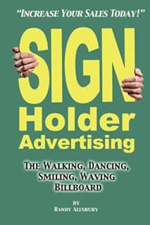 Sign Holder Advertising: The Walking, Dancing, Smiling & Waving Billboard