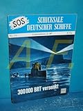  SOS - Schicksale deutscher Schiffe. Nr. 110: Unterseeboot \
