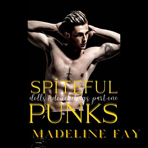 Spiteful Punks Dolls and Douchebags, Book 1 (Audible Audio