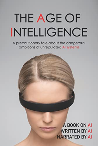 The Dark Sides Of Ambition And Its Inherent Dangers 3 The Age of Intelligence: Dangerous ambitions of unregulated AI sy...