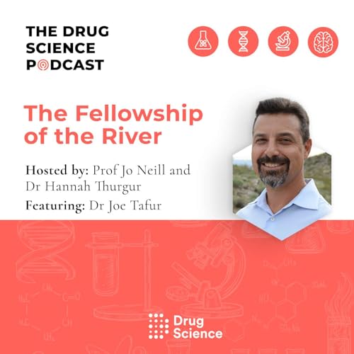 132. The Fellowship of the River with Dr Joe Tafur