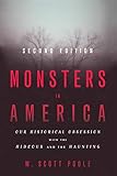 Monsters in America: Our Historical Obsession with the Hideous and the Haunting