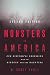 Monsters in America: Our Historical Obsession with the Hideous and the Haunting