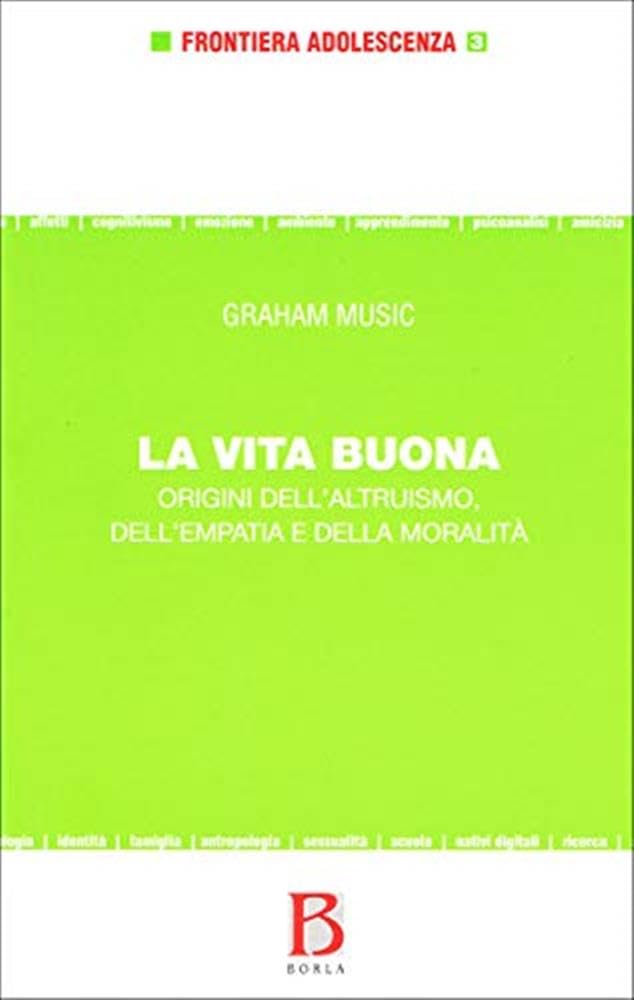La Vita Buona. Origini Dell'altruismo, Dell'empatia E Della Moralità - 4