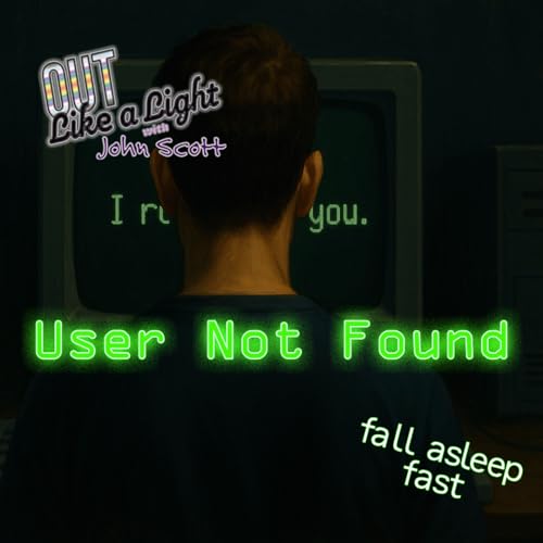 『Soothing Queer Sleep Story | User Not Found – Part 1 | OUT Like a Light』のカバーアート