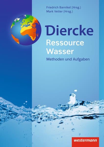 Diercke Weltatlas – Allgemeine Materialien zur Ausgabe 2015: Ressource Wasser (Diercke Weltatlas - Ausgabe 2015: Allgemeine Materialien)