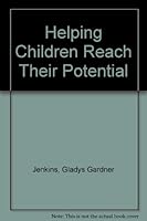 Helping children reach their potential;: [a teacher's resource book] (The Scott-Foresman professional series: Educating America's children) B0007DEH5E Book Cover