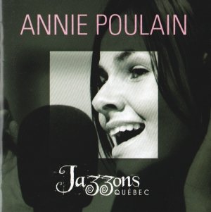 Annie Poulain: Jazzons Québec [Audio CD] Annie Poulain