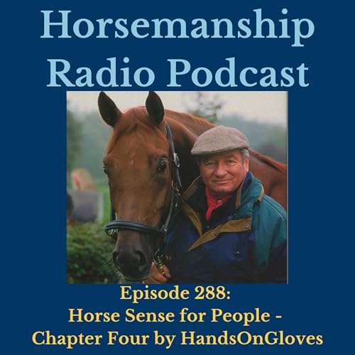288: Horse Sense for People - Chapter Four by HandsonGloves Podcast Por arte de portada