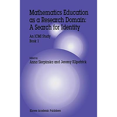 Mathematics Education as a Research Domain: A Search for Identity: An ICMI Study Book 1