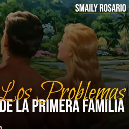 🔴 SMAILY ROSARIO | Los Problemas de la Primera Familia Podcast Por  arte de portada