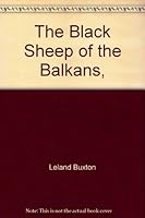The Black Sheep of the Balkans, B002FJD5F6 Book Cover