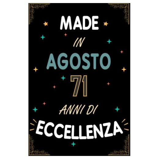 TACCUINO, MADE IN AGOSTO 1951 71 ANNI DI ECCELLENZA: Regali Compleanno Uomo e Donna, 71 Anni di Compleanno Regalo Uomo e Donna 71 Anni, Regalo per lui/lei, Taccuino da 120 pagine