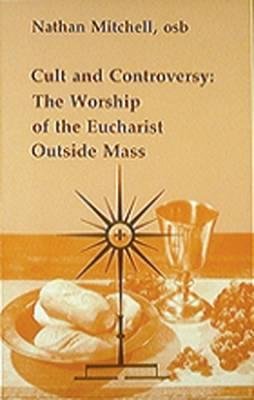 Cult and Controversy: Worship of the Eucharist Outside Mass: No 4