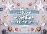 life is much better with a wedding on the beach guest book: beach theme wedding guest book for guests to sign in for bride & groom