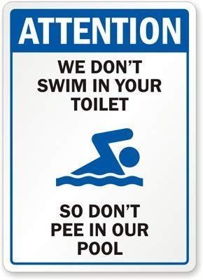 C-US-lmf379581 We Don'T Swim In Your Toilet Please Don'T Pee In Our Pool Sign 8X 12 Inches