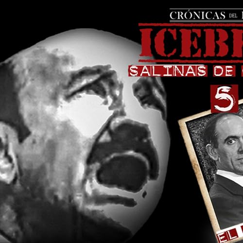 Couverture de Episodio 5: ICEBERG de Carlos Salinas de Gortari.