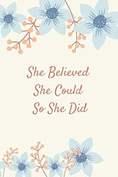 Paperback She Believed She Could So She Did: Motivational Notebook, Journal, Diary (110 Pages, Graph Paper, 6 x 9) Book