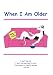 When I am Older (Greyhound Booklets Book 1)