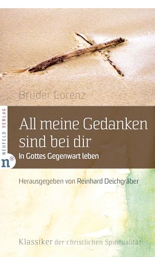 All meine Gedanken sind bei dir: In Gottes Gegenwart leben | Das geistliche Lieblingsbuch von Papst Leo XIV. (Klassiker der christlichen Spiritualität 1) (German Edition)