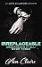 Irreplaceable (Underneath it All Series: Book Three) (An Alpha Billionaire Romance)