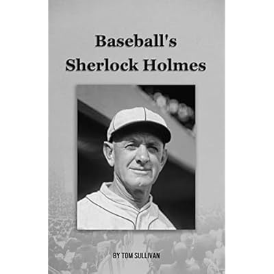 BASEBALL&rsquo;S SHERLOCK HOLMES