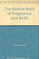 The Rodale Book of Pregnancy and Birth 0878575901 Book Cover