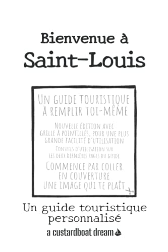 Bienvenue à Saint-Louis: Un guide touristique personnalisé (French Edition)
