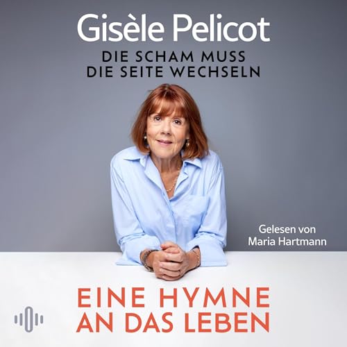 Eine Hymne an das Leben Audiolivro Por Gis&egrave;le Pelicot, Patricia Klobusiczky - &Uuml;bersetzer, Judith Perrignon capa