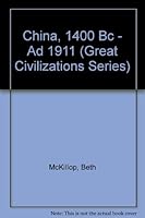 China, 1400 Bc - Ad 1911 (Great Civilizations Series) 0531105369 Book Cover