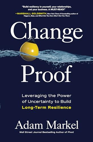 Change Proof: Leveraging the Power of Uncertainty to Build Long-term Resilience image 2