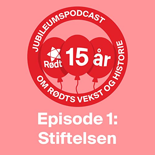 1 Stiftelsen - med Torstein Dahle, R&oslash;dts f&oslash;rste partileder