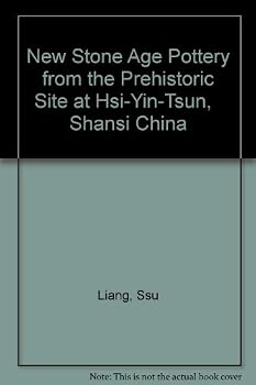 New Stone Age Pottery From The Prehistoric Site At Hsi Yin Tsun, Shansi, China