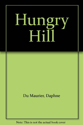 Hungry Hill B0026WU2JE Book Cover