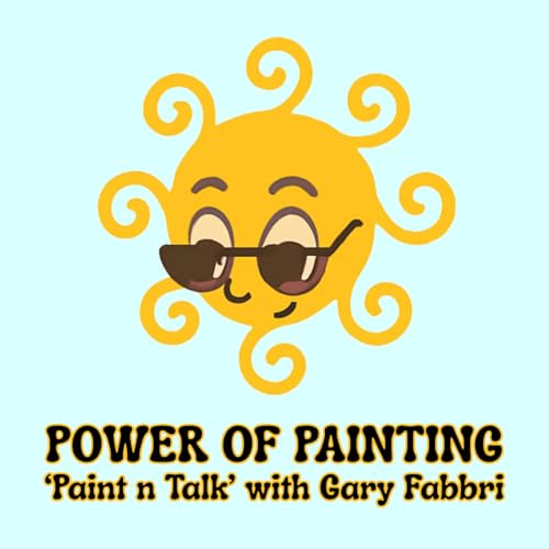 Page de couverture de THE POWER OF PAINTING - 'Paint n Talk' with Gary Fabbri