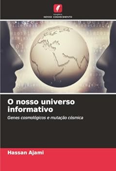 O nosso universo informativo: Genes cosmológicos e mutação cósmica (Portuguese Edition)