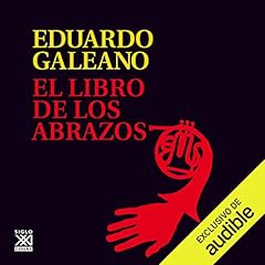 El Libro de los Abrazos Audiolibro Por Eduardo Galeano arte de portada
