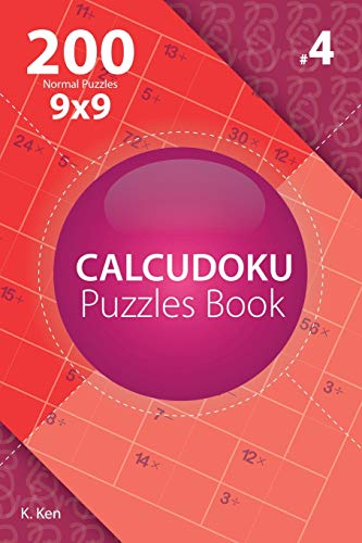 Calcudoku - 200 Normal Puzzles 9x9 (Volume 4)