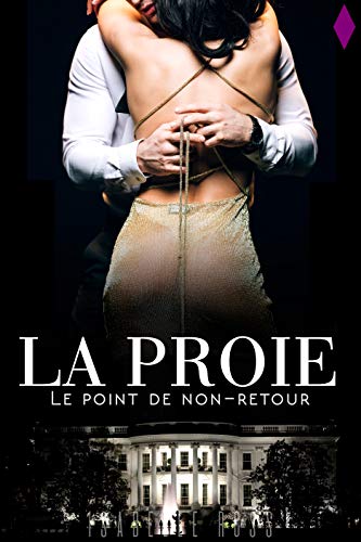La Proie Le Point De Non Retour New Romance Ebook Ross Isabelle Charline Nathalie Amazon Fr