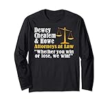 Dewey Cheatem and Howe Funny Lawyer Attorney Joke Meme Long Sleeve T-Shirt