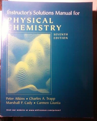 INSTRUCTOR'S SOLUTIONS MANUAL FOR PHYSICAL CHEMISTRY, SEVENTH EDITION