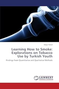 Paperback Learning How to Smoke: Explorations on Tobacco Use by Turkish Youth Book