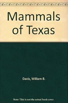 The Mammals of Texas by William B. Davis (1995-03-02)