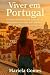 Viver em Portugal: um guia realista para imigrantes, dificuldades,descobertas,e caminhos para uma vida em terras portuguesas . - Gomes, Mariela